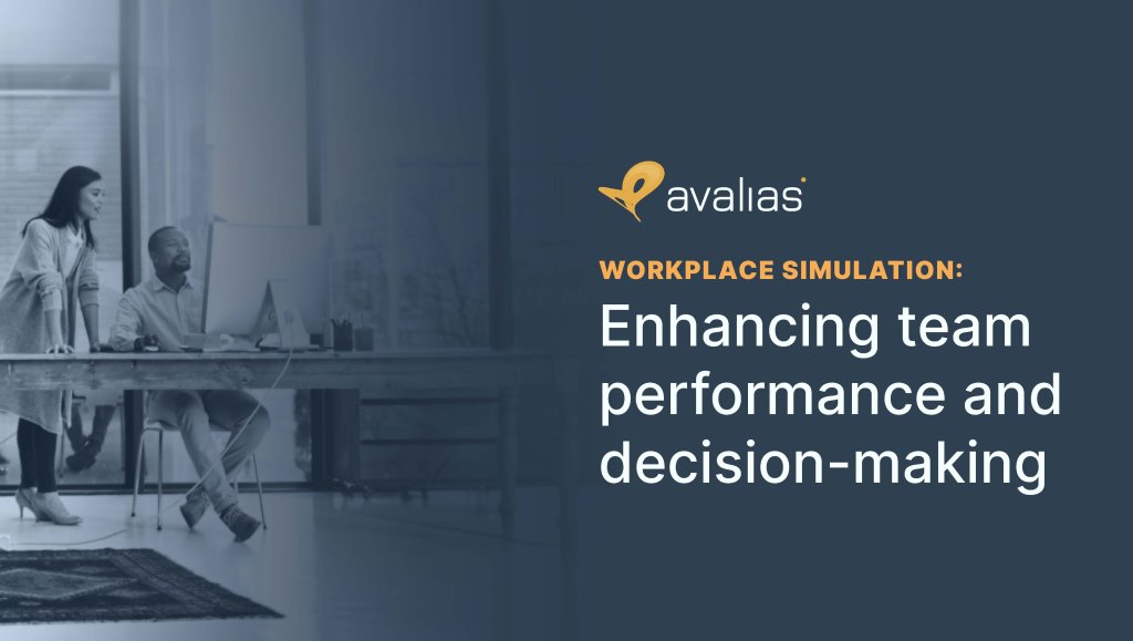 Avalias eBook - Workplace Simulation: Enhancing team performance and decision-making.